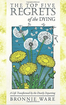 The Top Five Regrets Of The Dying – Book&nbsp;review