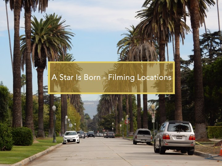 A Star is Born Filming&nbsp;Locations